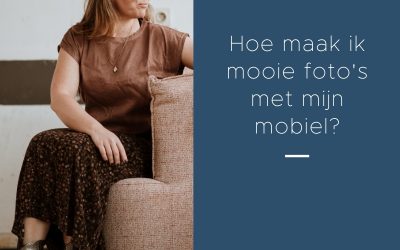 Hoe maak ik mooie foto’s met mijn mobiel?