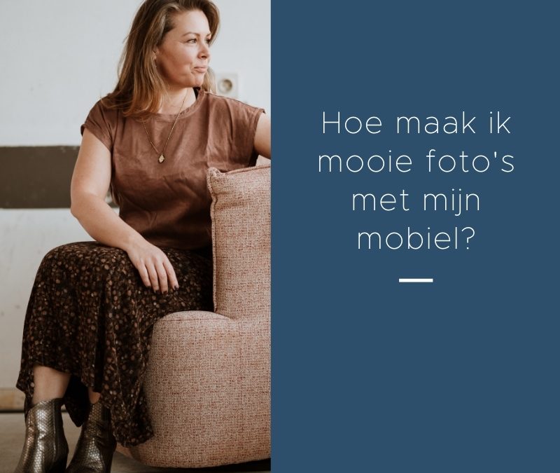 Ontdek hoe je mooie foto's kunt maken met je mobiel