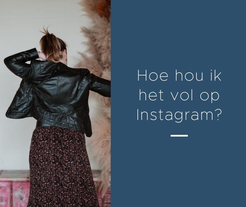 Hoe hou ik het vol met Instagram?